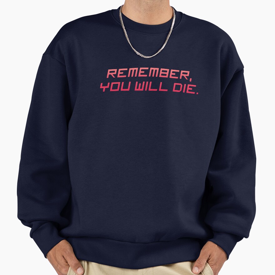 Remember You Will Die Sweatshirt - Image 5