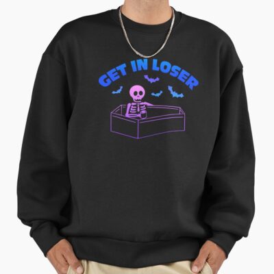 Get In Loser Sweatshirt