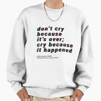 Because It Happened Unus Annus Sweatshirt