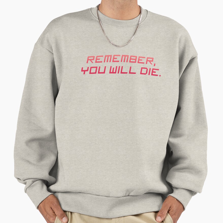 Remember You Will Die Sweatshirt - Image 3